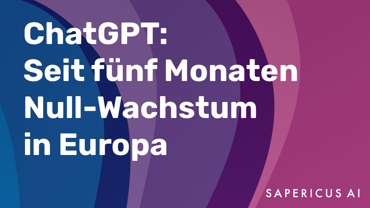 ChatGPT: Seit fünf Monaten Null-Wachstum in Europa