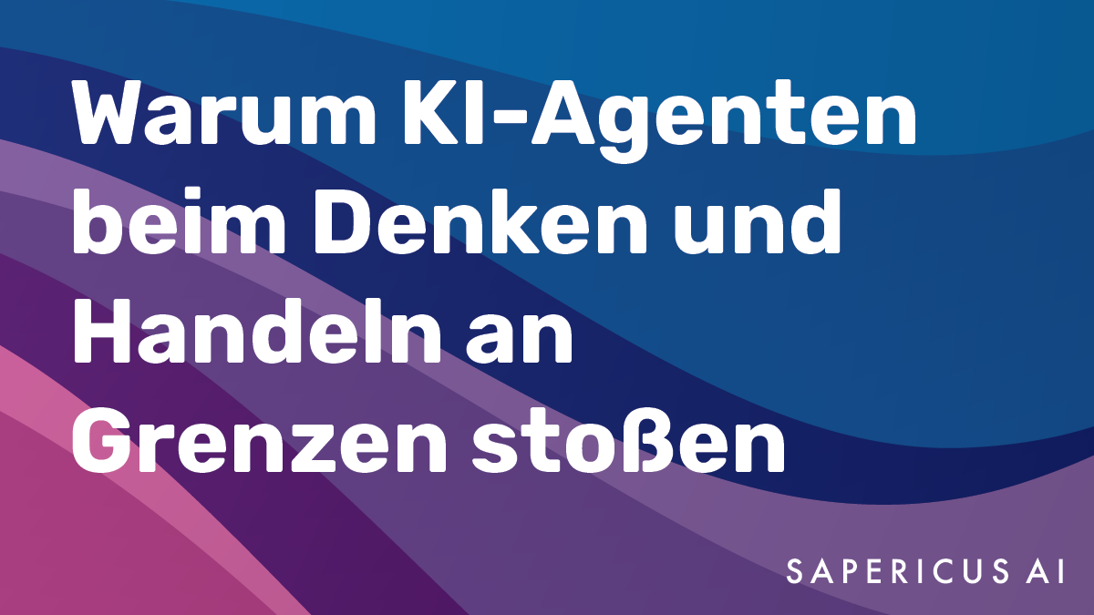 Warum aktuelle KI‑Agenten beim Denken und Handeln an Grenzen stoßen